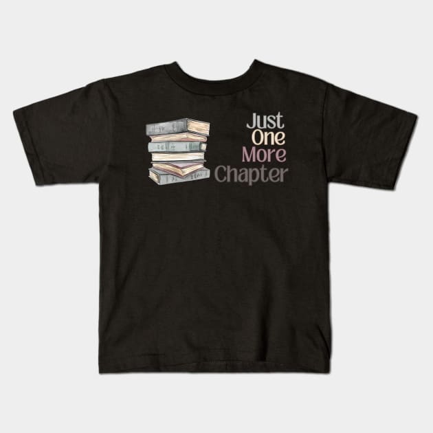 Just One More Chapter Kids T-Shirt by Tee's Tees